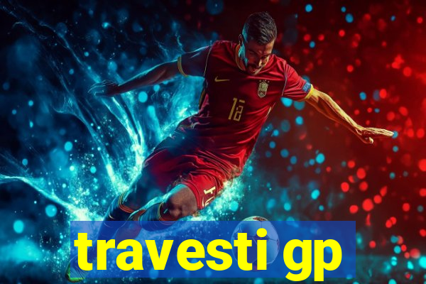 travesti gp